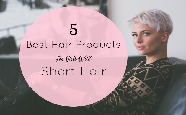 Best Hair Products for Girls with Short Hair